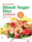 The Complete Blood Sugar Diet Cookbook: Easy Delicious Recipes For Fast Weight Loss And Great Health. Calorie Counted Low Carb Recipes By Charlotte Woods Cover Image