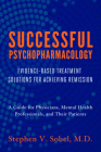 Successful Psychopharmacology: Evidence-Based Treatment Solutions for Achieving Remission Cover Image