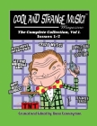 Cool and Strange Music! Magazine - The Complete Collection, Vol. 1, Issues 1-7 By Dana Countryman Cover Image