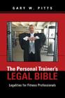 The Personal Trainer's Legal Bible: Legalities for Fitness Professionals Cover Image