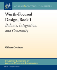 Worth-Focused Design, Book 1: Balance, Integration, and Generosity (Synthesis Lectures on Human-Centered Informatics) Cover Image