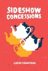 Sideshow Concessions By Lucas Crawford Cover Image