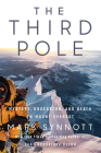 The Third Pole: Mystery, Obsession, and Death on Mount Everest By Mark Synnott Cover Image