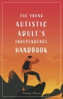 The Young Autistic Adult's Independence Handbook By Haley Moss Cover Image