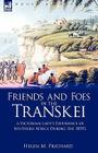 Friends and Foes in the Transkei: A Victorian Lady's Experience of Southern Africa During the 1870s Cover Image