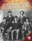 Notorious Outlaws (Wild West) By Anita Yasuda Cover Image