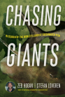 Chasing Giants: In Search of the World's Largest Freshwater Fish By Zeb Hogan, Stefan Lovgren Cover Image