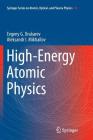High-Energy Atomic Physics By Evgeny G. Drukarev, A. I. Mikhailov Cover Image