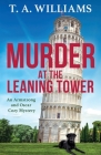 Murder at the Leaning Tower By T. A. Williams Cover Image