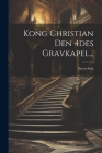 Kong Christian Den 4des Gravkapel... Cover Image