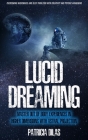 Lucid Dreaming: Master Out Of Body Experiences In Higher Dimensions With Astral Projection (Overcoming Nightmares And Sleep Paralysis By Patricia Dilas Cover Image