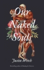 Our Naked Souls By Justin Wetch Cover Image