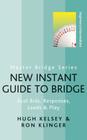 New Instant Guide to Bridge (Latest Edition) By Hugh Kelsey, Ron Klinger Cover Image