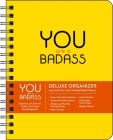 You Are a Badass Deluxe Organizer 17-Month 2022-2023 Monthly/Weekly Planner Cale By Jen Sincero Cover Image