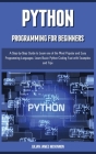 PYTHON PROGRAMMING for beginners: A Step-by-Step Guide to Learn one of the Most Popular and Easy Programming Languages. Learn Basic Python Coding Fast Cover Image