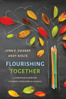 Flourishing Together: A Christian Vision for Students, Educators, and Schools By Lynn E. Swaner, Andy Wolfe, Rose Hudson-Wilkin (Foreword by) Cover Image