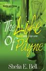 The Life of Payne By Shelia E. Bell Cover Image