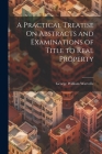 A Practical Treatise On Abstracts and Examinations of Title to Real Property Cover Image