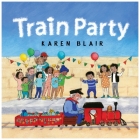 Train Party By Karen Blair Cover Image