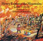 Henry Explores the Mountains By Mark Taylor, Graham Booth (Illustrator) Cover Image