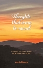 Thoughts That Come To Mind: poems to heal and nurture the soul Cover Image