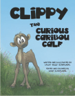 Clippy the Curious Caribou Calf Cover Image