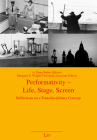 Performativity - Life, Stage, Screen: Reflections on a Transdisciplinary Concept (Kulturwissenschaft / Cultural Studies /  #57) By A. Dana Weber (Editor), Margaret E. Wright-Cleveland (Editor) Cover Image
