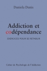 Addiction et codépendance: Exercices pour se rétablir By Daniela Danis Cover Image