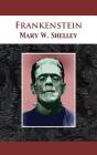 Frankenstein By Mary Wollstonecraft Shelley Cover Image