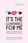 It's the Confidence for Me By Maeve Ronan Cover Image