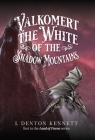 Valkomert the White of the Shadow Mountains Cover Image
