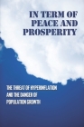 In Term Of Peace And Prosperity: The Threat Of Hyperinflation And The Danger Of Population Growth: Causes Of Conflict Around The World By Clarence Michaux Cover Image
