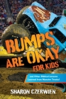 Bumps Are Okay for Kids: and Other Biblical Lessons Learned from Monster Trucks! By Sharon Czerwien Cover Image