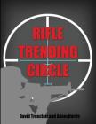 Rifle Trending Circle By David Trosclair, Adam Harris Cover Image