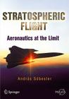Stratospheric Flight: Aeronautics at the Limit By Andras Sóbester Cover Image