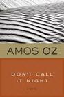 Don't Call It Night By Amos Oz Cover Image