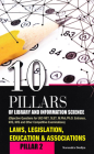 10 Pillars of Library and Information Science: Pillar-2: Laws, Legislation, Education & Associations (Objective Questions for UGC-NET, SLET, M.Phil./Ph.D. Entrance, KVS, NVS and Other Competitive Examinations) Cover Image