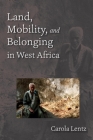 Land, Mobility, and Belonging in West Africa Cover Image
