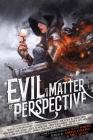 Evil Is a Matter of Perspective By Adrian Tchaikovsky, Courtney Schafer, Michael R. Fletcher, Mazarkis Williams, Alex Marshall, Jeff Salyards, Shawn Speakman, Brian Staveley, Teresa Frohock, Marc Turner, R. Scott Bakker, Adrian Collins (Editor), Mike Myers (Editor) Cover Image