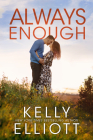 Always Enough By Kelly Elliott Cover Image
