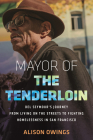 Mayor of the Tenderloin: Del Seymour's Journey from Living on the Streets to Fighting Homelessness in San Francisco Cover Image