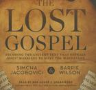 The Lost Gospel: Decoding the Ancient Text That Reveals Jesus' Marriage to Mary the Magdalene Cover Image