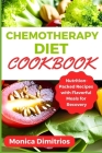 Chemotherapy Diet Cookbook: Nutrition-Packed Recipes with Flavorful Meals for Recovery Cover Image