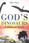 God's Dinosaurs: A Biblical Study Cover Image
