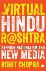 The Virtual Hindu Rashtra: Saffron Nationalism and New Media By Rohit Chopra Cover Image