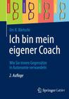 Ich Bin Mein Eigener Coach: Wie Sie Innere Gegensätze in Autonomie Verwandeln By Urs R. Bärtschi Cover Image