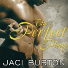 The Perfect Play (Play-By-Play Novels #1) By Jaci Burton, Lucy Malone (Read by) Cover Image
