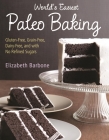 World's Easiest Paleo Baking: Beloved Treats Made Gluten-Free, Grain-Free, Dairy-Free, and with No Refined Sugars By Elizabeth Barbone Cover Image