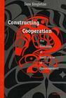 Constructing Cooperation: The Evolution of Institutions of Comanagement Cover Image