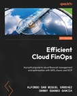 Efficient Cloud FinOps: A practical guide to cloud financial management and optimization with AWS, Azure, and GCP Cover Image